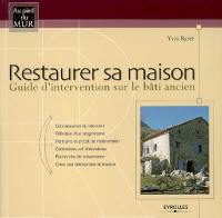 Restaurer sa maison : guide d'intervention sur le bâti ancien