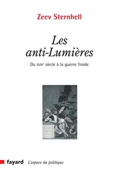 Les anti-Lumières : du XVIIIe siècle à la guerre froide