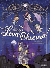 Les mondes de Lova Obscura. Vol. 1. Le mystère du doudou-garou