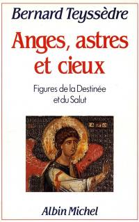 Anges, astres et cieux : figures de la destinée et du salut