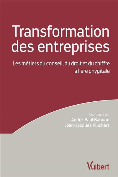 Transformation des entreprises : les métiers du conseil, du droit et du chiffre à l'ère phygitale