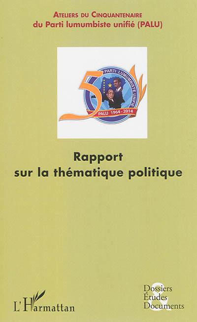 Rapport sur la thématique politique : l'évaluation de la politique congolaise : 54 ans après la naissance du Congo, avons-nous réussi à faire de ce pays un Etat véritablement souverain ? Le Congo est-il une république ?