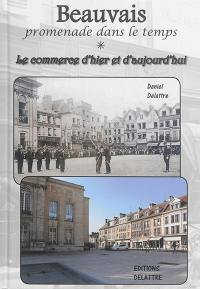 Beauvais : le commerce d'hier et d'aujourd'hui