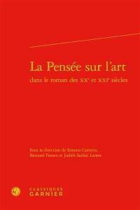 La pensée sur l'art dans le roman des XXe et XXIe siècles