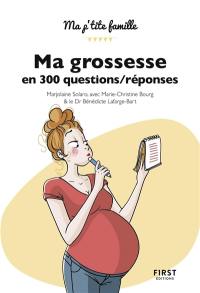 Ma grossesse en 300 questions-réponses : des experts répondent à toutes vos interrogations !