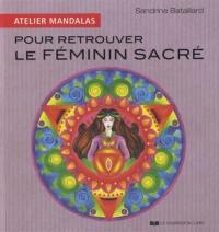 Pour retrouver le féminin sacré