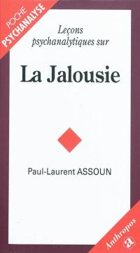 Leçons psychanalytiques sur la jalousie