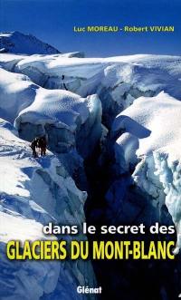 Dans le secret des glaciers du Mont-Blanc