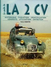 La 2 CV : historique, identification, évolution, restauration, entretien, conduite