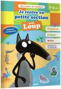 Je rentre en petite section avec Loup : 2-3 ans, de la toute petite à la petite section