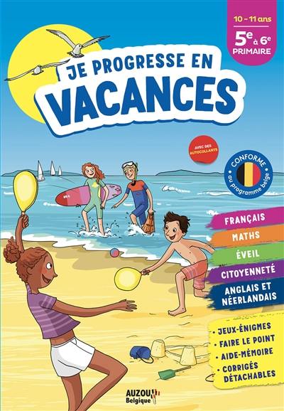 Je progresse en vacances, 5e à 6e primaire : 10-11 ans