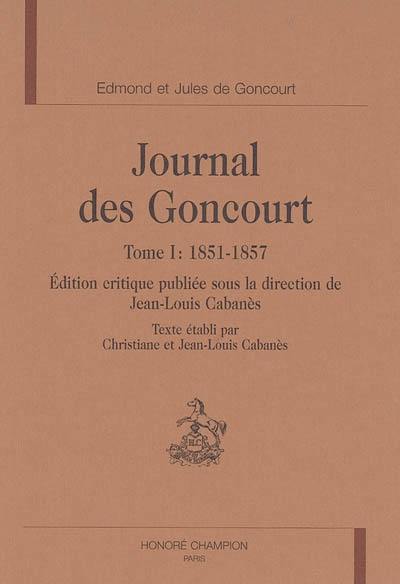 Journal des Goncourt. Vol. 1. 1851-1857