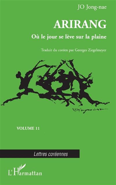 Arirang. Vol. 11. Où le jour se lève sur la plaine