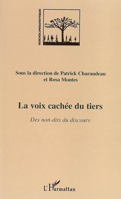 La voix cachée du tiers : des non-dits du discours