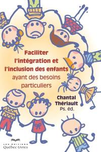 Faciliter l'intégration et l'inclusion des enfants ayant des besoins particuliers