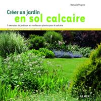 Créer un jardin en sol calcaire : 7 exemples de jardins, les meilleures plantes pour le calcaire