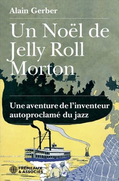 Un Noël de Jelly Roll Morton : une aventure de l'inventeur autoproclamé du jazz