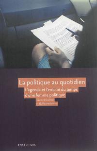 La politique au quotidien : l'agenda et l'emploi du temps d'une femme politique