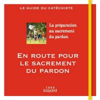 En route pour le sacrement du pardon : guide du catéchiste