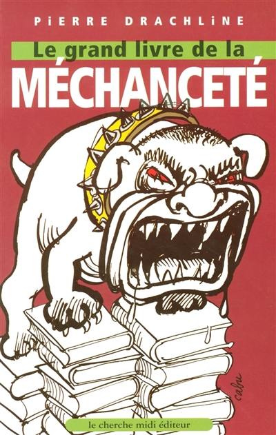 Le grand livre de la méchanceté