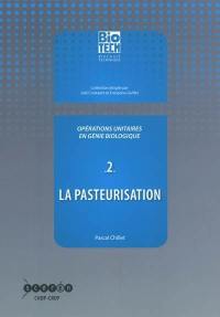 Opérations unitaires en génie biologique. Vol. 2. La pasteurisation