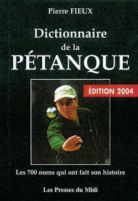 Dictionnaire de la pétanque : les 700 noms qui ont fait son histoire