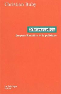 L'interruption : Jacques Rancière et la politique