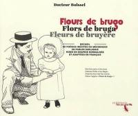 Flors de bruga. Flours de brugo. Fleurs de bruyère : recueil de poésies inédites ou méconnues en parler sarladais mises en graphie normalisée et adaptées en français