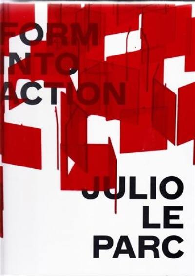 Julio Le Parc Form Into Action