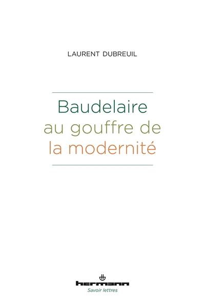 Baudelaire au gouffre de la modernité