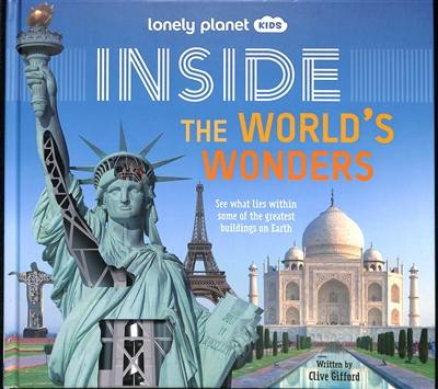 Inside the world's wonders : see what lies within some of the greatest buildings on Earth