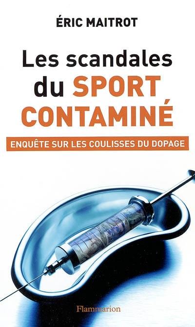 Les scandales du sport contaminé : enquêtes sur les coulisses du dopage