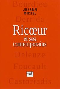 Ricoeur et ses contemporains : Bourdieu, Derrida, Deleuze, Foucault, Castoriadis