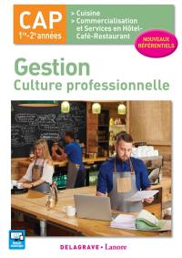 Gestion, culture professionnelle, CAP 1re-2e années cuisine, commercialisation et services en hôtel-café-restaurant : nouveaux référentiels