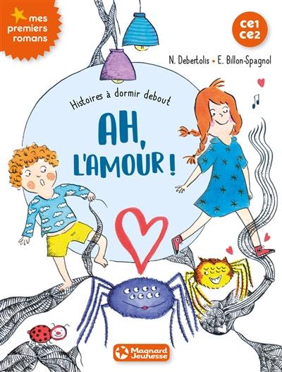 Livre  Ah, l'amour !, Histoires à dormir debout,, le livre de Nadine