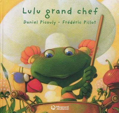 Lulu Vroumette. Lulu grand chef