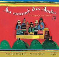 Au sommet des Andes : un voyage au Pérou