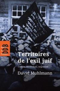 Territoires de l'exil juif : Crimée, Birobidjan, Argentine