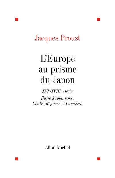 L'Europe au prisme du Japon, XVIe-XVIIIe siècle : entre humanisme, Contre-Réforme et Lumières