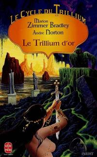 Le cycle du Trillium. Vol. 2. Le trillium d'or