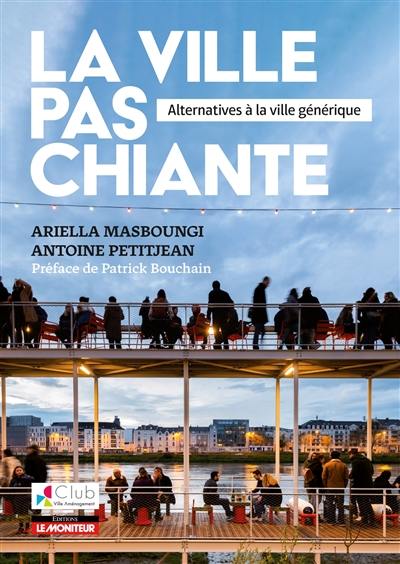 La ville pas chiante : alternatives à la ville générique