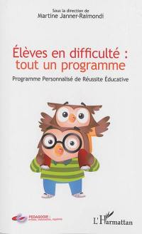 Elèves en difficulté : tout un programme : Programme personnalisé de réussite éducative