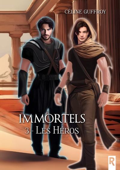 Immortels. Vol. 3. Les héros