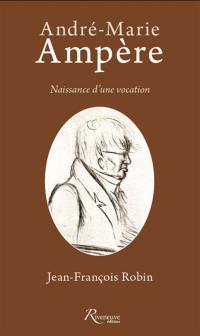 Ampère : naissance d'une vocation