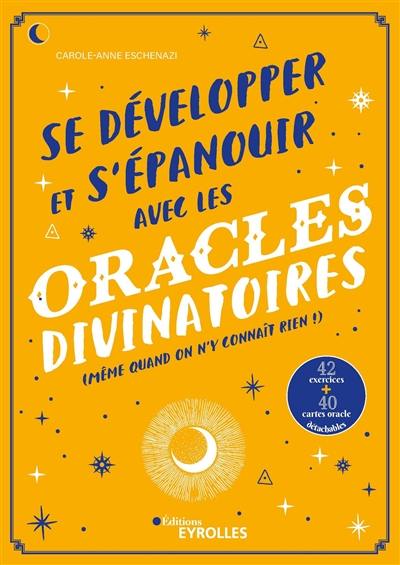 Se développer et s'épanouir avec les oracles divinatoires (même quand on n'y connaît rien !)