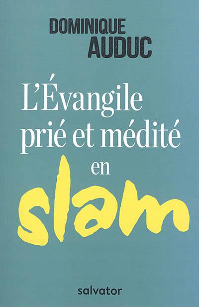 L'Evangile prié et médité en slam