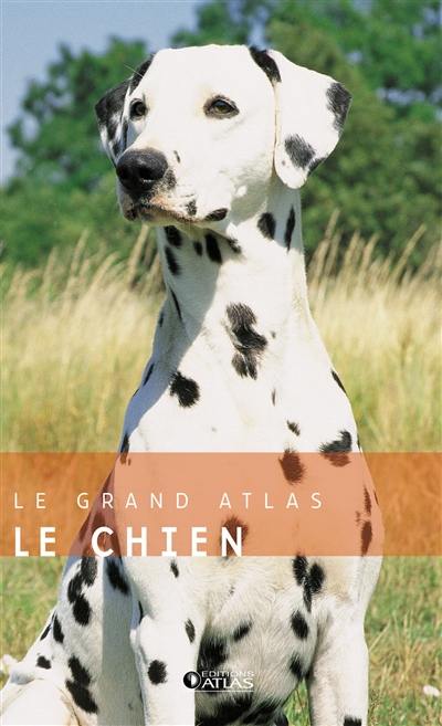 Le grand atlas du chien