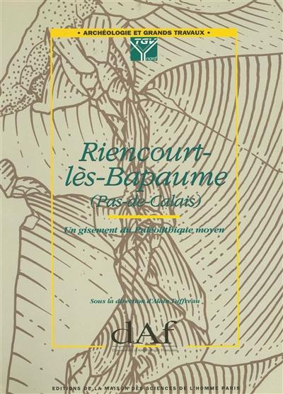 Riencourt-lès-Bapaume (Pas-de-Calais) : un gisement du paléolithique moyen