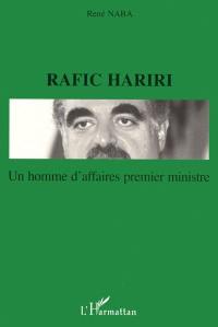 Rafic Hariri : un homme d'affaires Premier ministre