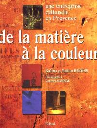 De la matière à la couleur : une entreprise culturelle en Provence